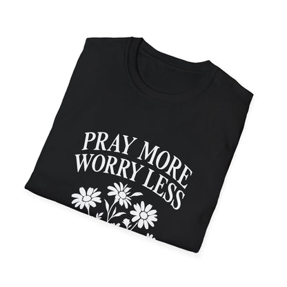 Pray More, Worry Less Everyday T-Shirt