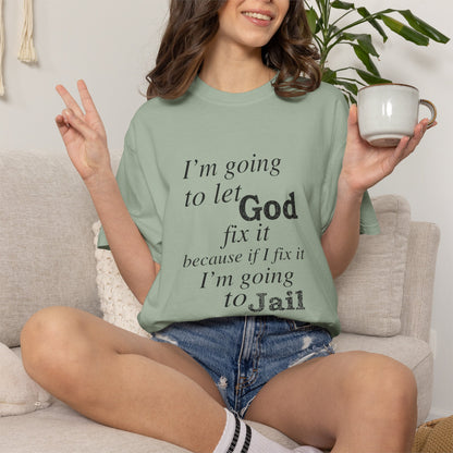 Let God Fix It — Funny Christian Graphic T-Shirt