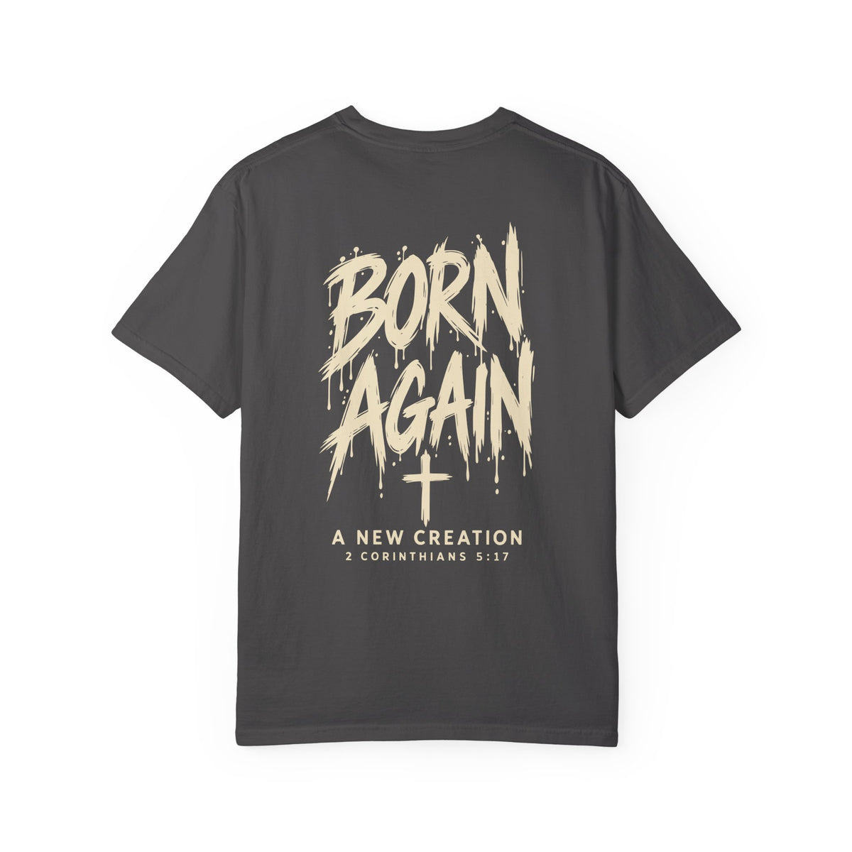 Born Again — A New Creation | Christian Graphic T-Shirt