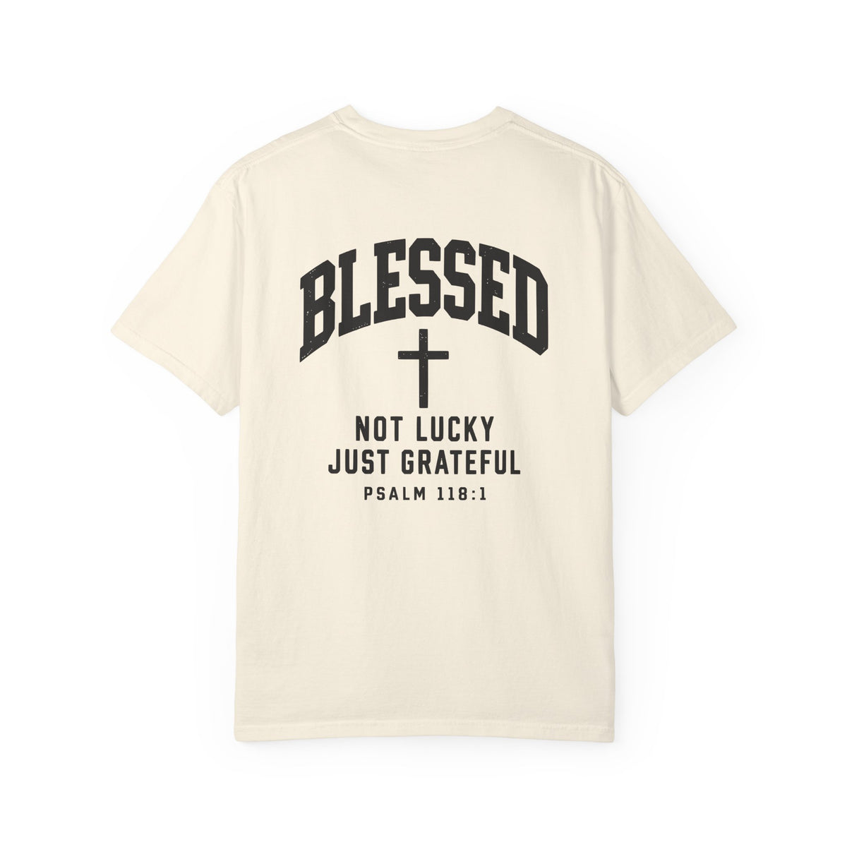 Blessed — Not Lucky, Just Grateful | Christian T-Shirt