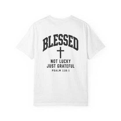 Blessed — Not Lucky, Just Grateful | Christian T-Shirt