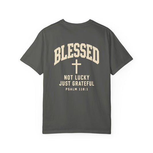 Blessed — Not Lucky, Just Grateful | Christian T-Shirt