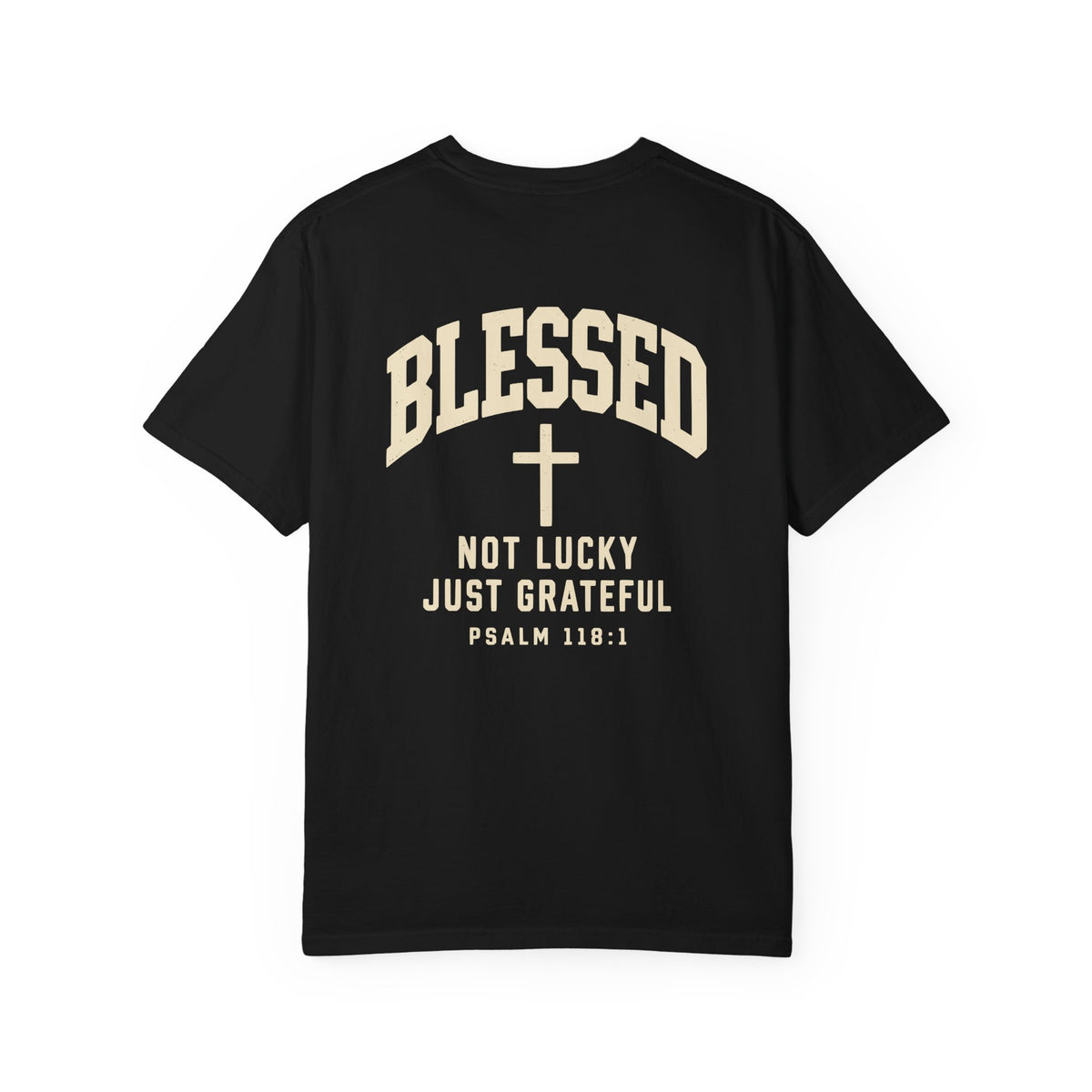 Blessed — Not Lucky, Just Grateful | Christian T-Shirt