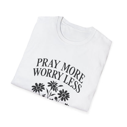 Pray More, Worry Less Everyday T-Shirt