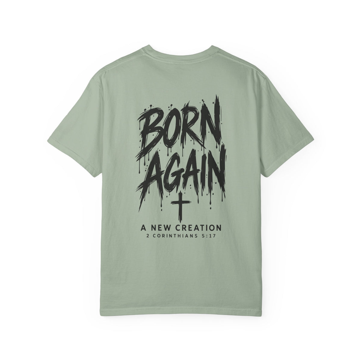 Born Again — A New Creation | Christian Graphic T-Shirt