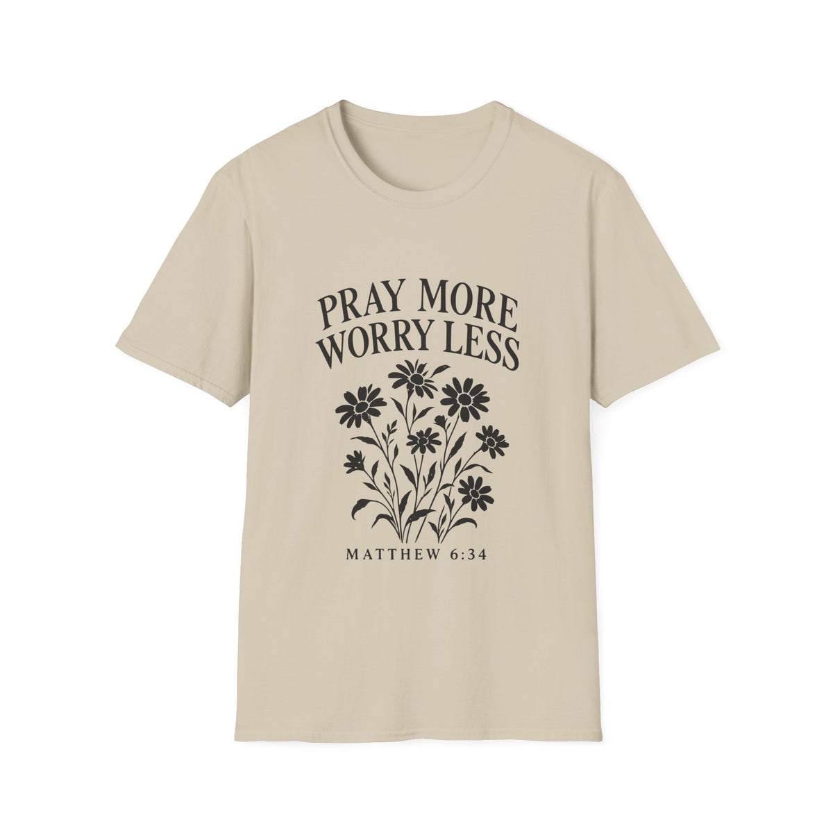Pray More, Worry Less Everyday T-Shirt