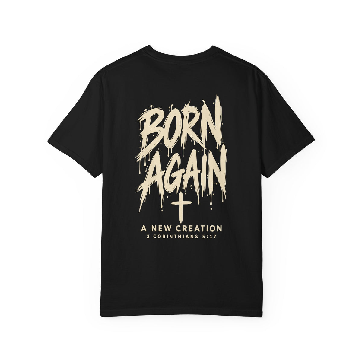 Born Again — A New Creation | Christian Graphic T-Shirt