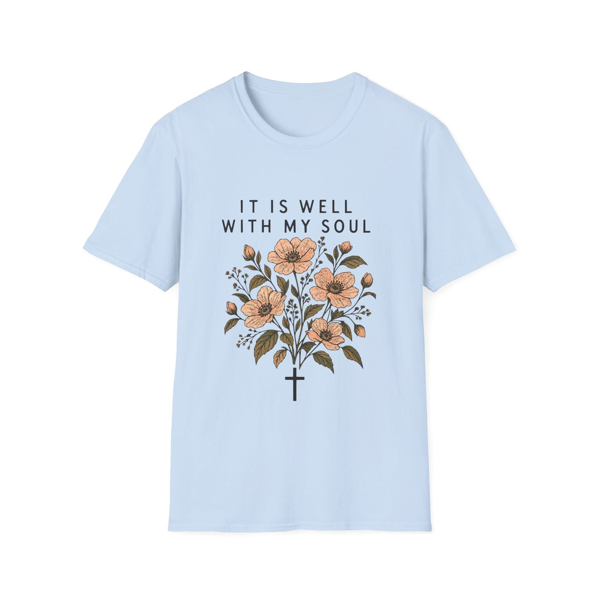 It Is Well With My Soul Everyday T-Shirt