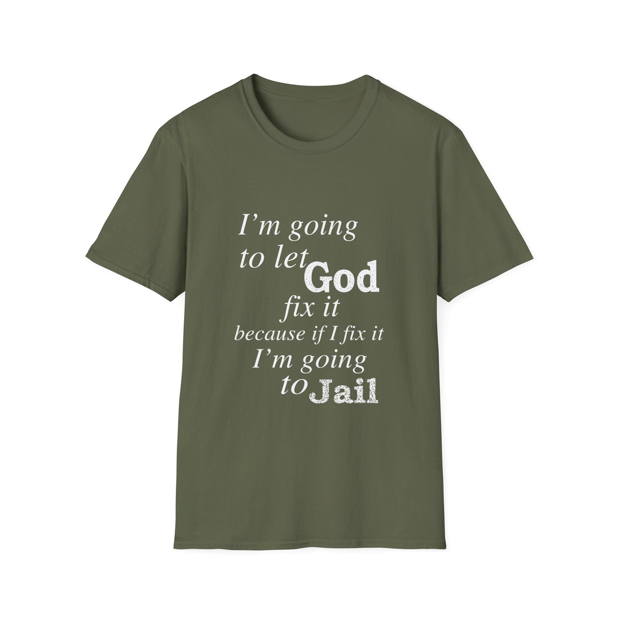 Let God Fix It Everyday T-Shirt