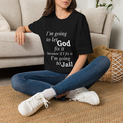 Let God Fix It Everyday T-Shirt