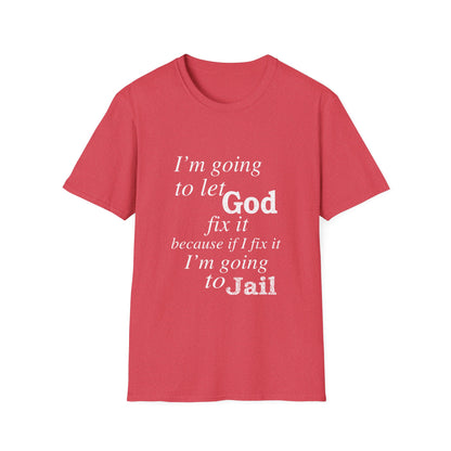 Let God Fix It Everyday T-Shirt