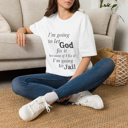 Let God Fix It Everyday T-Shirt