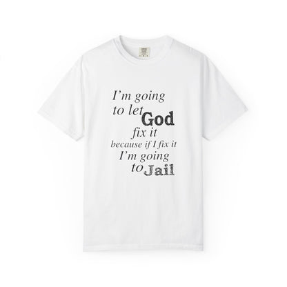 Let God Fix It — Funny Christian Graphic T-Shirt