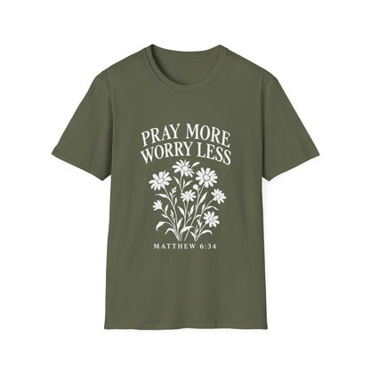 Pray More, Worry Less Everyday T-Shirt