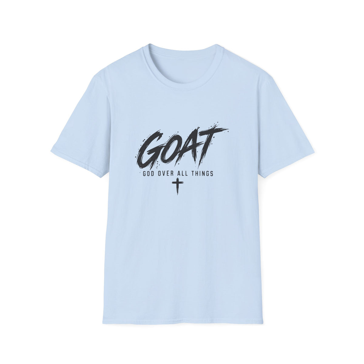 GOAT — God Over All Things Everyday T-Shirt