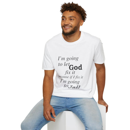 Let God Fix It Everyday T-Shirt