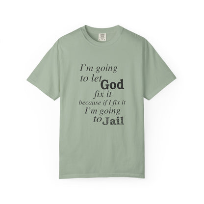 Let God Fix It — Funny Christian Graphic T-Shirt