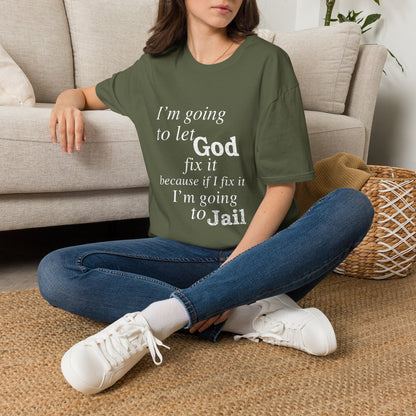 Let God Fix It Everyday T-Shirt