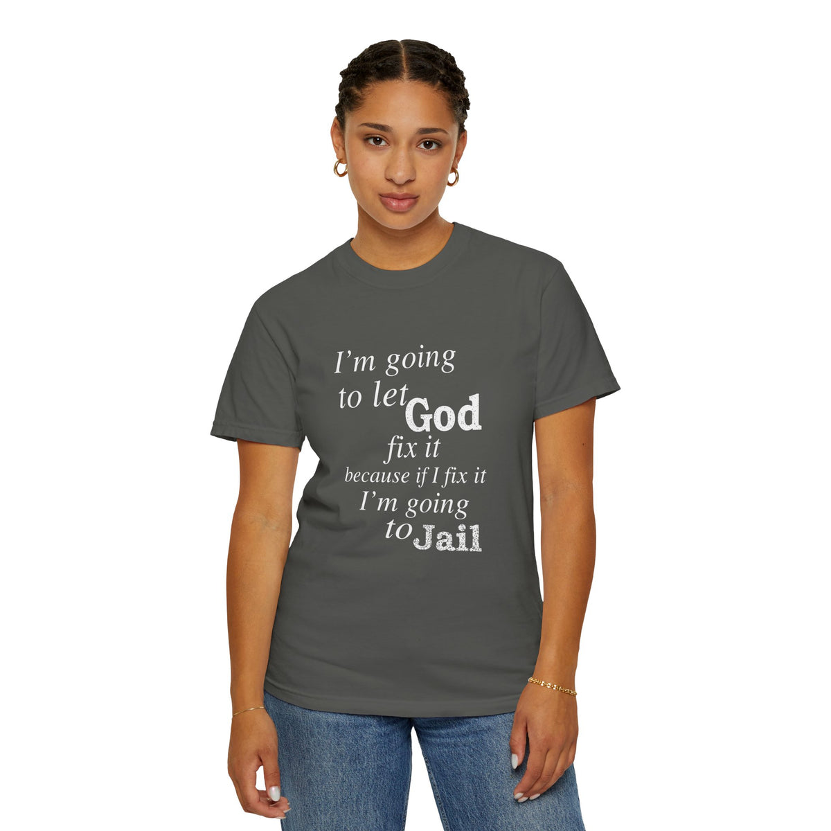 Let God Fix It — Funny Christian Graphic T-Shirt