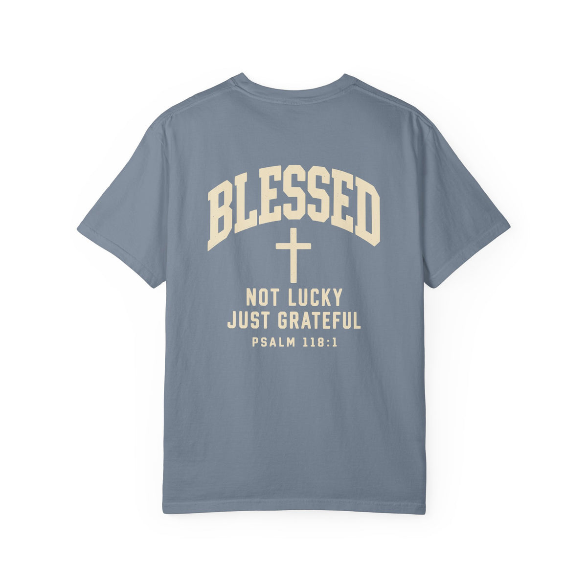 Blessed — Not Lucky, Just Grateful | Christian T-Shirt