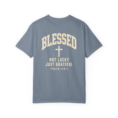 Blessed — Not Lucky, Just Grateful | Christian T-Shirt