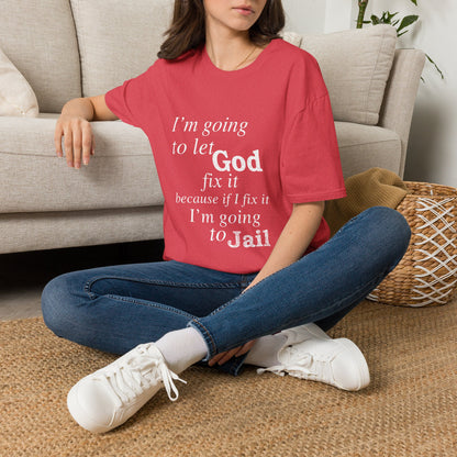 Let God Fix It Everyday T-Shirt