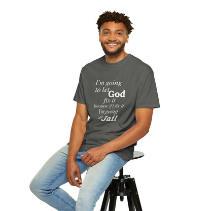 Let God Fix It — Funny Christian Graphic T-Shirt