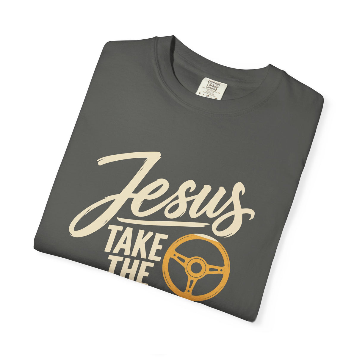 Jesus Take the Wheel — Christian Graphic T-Shirt