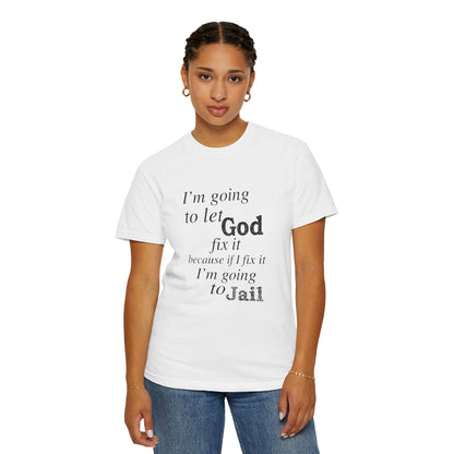 Let God Fix It — Funny Christian Graphic T-Shirt