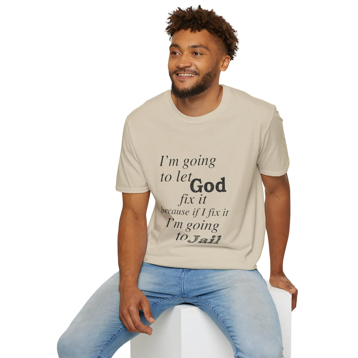 Let God Fix It Everyday T-Shirt