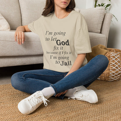 Let God Fix It Everyday T-Shirt