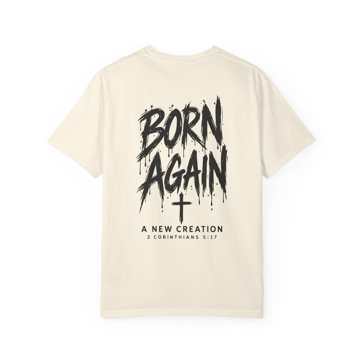 Born Again — A New Creation | Christian Graphic T-Shirt