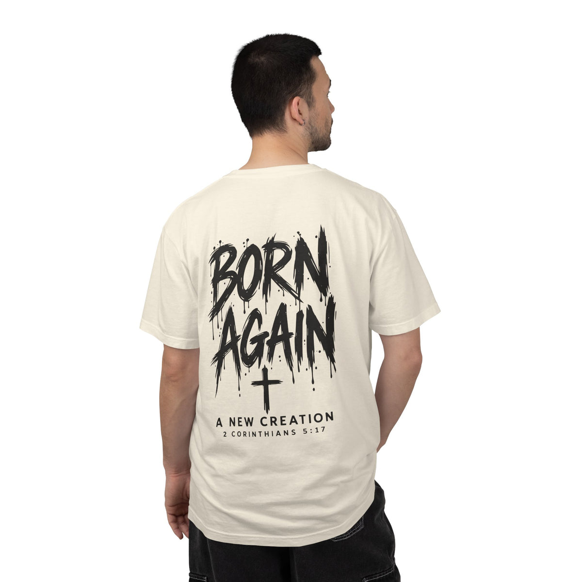 Born Again — A New Creation | Christian Graphic T-Shirt