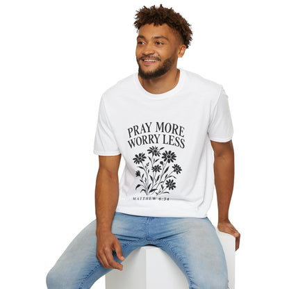 Pray More, Worry Less Everyday T-Shirt