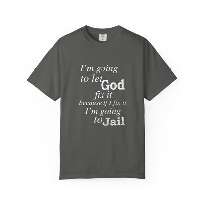 Let God Fix It — Funny Christian Graphic T-Shirt