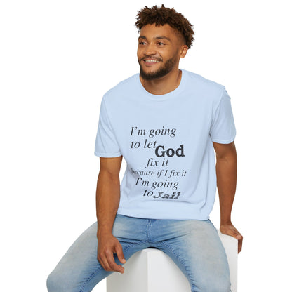 Let God Fix It Everyday T-Shirt