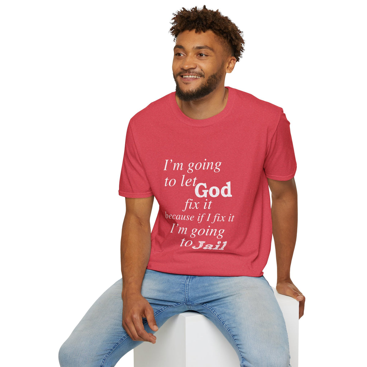 Let God Fix It Everyday T-Shirt