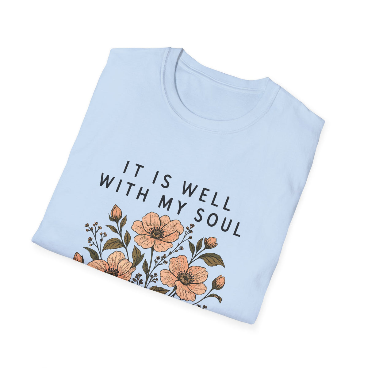 It Is Well With My Soul Everyday T-Shirt