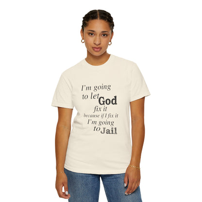 Let God Fix It — Funny Christian Graphic T-Shirt