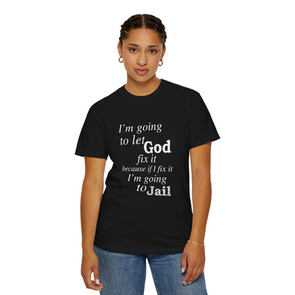 Let God Fix It — Funny Christian Graphic T-Shirt
