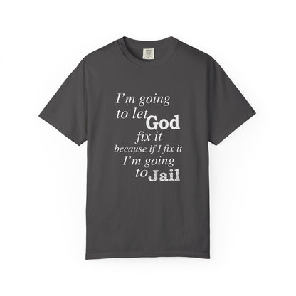 Let God Fix It — Funny Christian Graphic T-Shirt