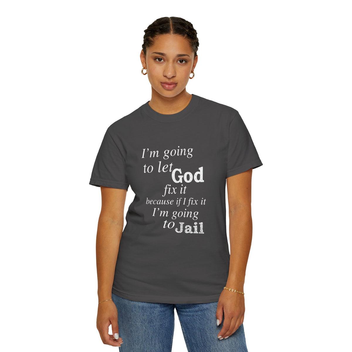 Let God Fix It — Funny Christian Graphic T-Shirt