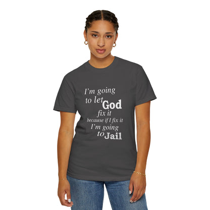 Let God Fix It — Funny Christian Graphic T-Shirt