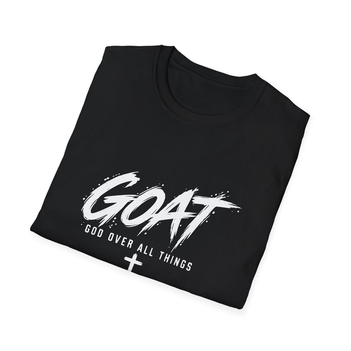 GOAT — God Over All Things Everyday T-Shirt
