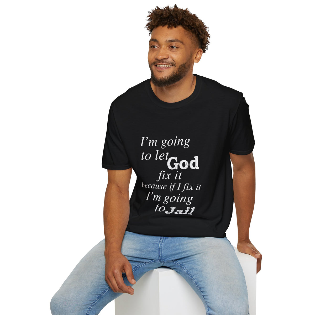 Let God Fix It Everyday T-Shirt