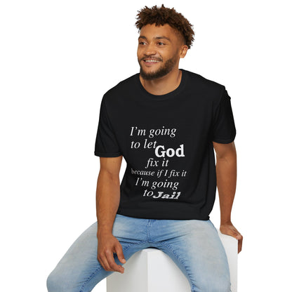 Let God Fix It Everyday T-Shirt