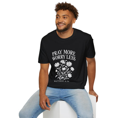 Pray More, Worry Less Everyday T-Shirt