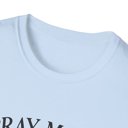 Pray More, Worry Less Everyday T-Shirt